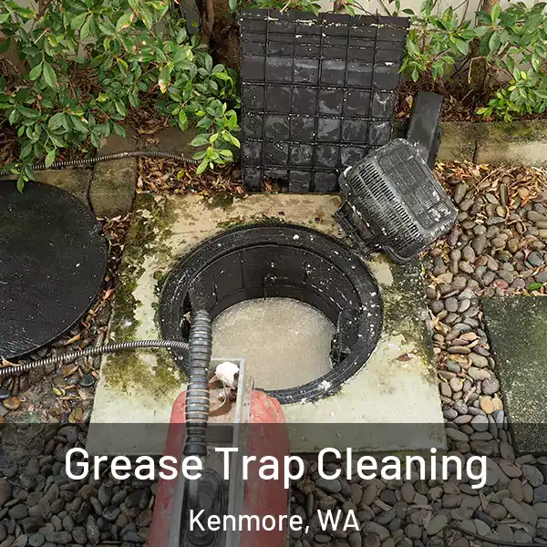  Grease Trap Cleaning Kenmore, WA