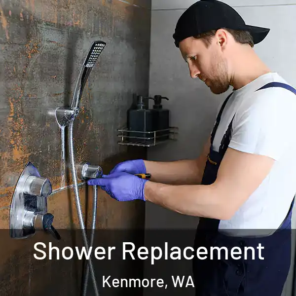  Shower Replacement Kenmore, WA