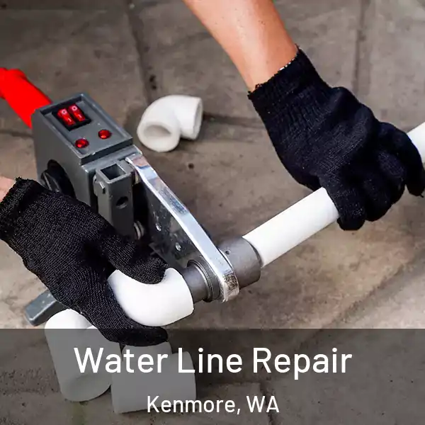  Water Line Repair Kenmore, WA